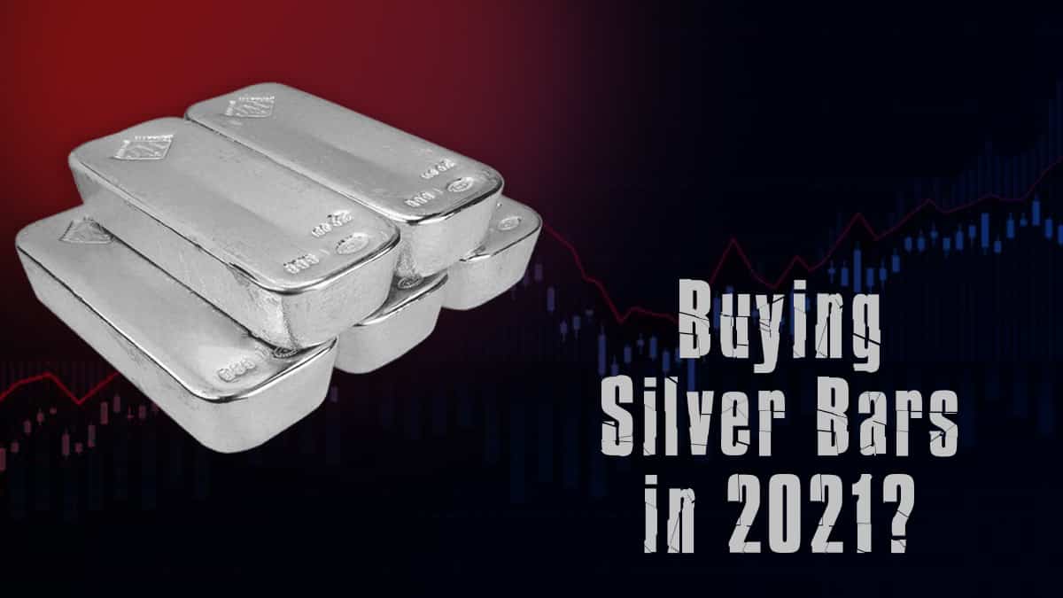 Buying Silver Bars in 2021